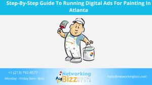 Step-By-Step Guide To Running Digital Ads For Painting In Atlanta