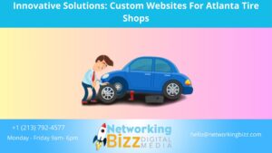 Innovative Solutions: Custom Websites For Atlanta  Tire Shops