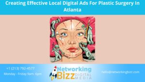 Creating Effective Local Digital Ads For Plastic Surgery In Atlanta