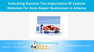 Unlocking Success: The Importance Of Custom Websites For Auto Repair Businesses In Atlanta