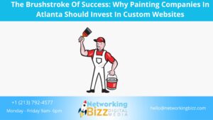 The Brushstroke Of Success: Why Painting Companies In Atlanta Should Invest In Custom Websites