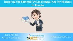Exploring The Potential Of Local Digital Ads For Realtors In Atlanta