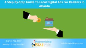A Step-By-Step Guide To Local Digital Ads For Realtors In Atlanta