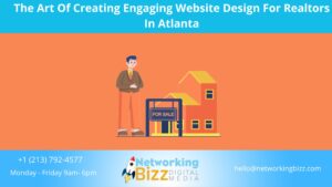 The Art Of Creating Engaging Website Design For Realtors In Atlanta