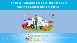 The Best Platforms For Local Digital Ads In Atlanta’s Landscaping Industry