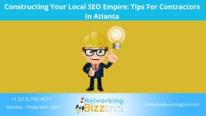 Constructing Your Local SEO Empire: Tips For Contractors In Atlanta