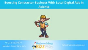 Boosting Contractor Business With Local Digital Ads In Atlanta
