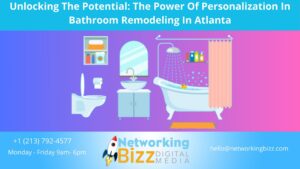 Unlocking The Potential: The Power Of Personalization In Bathroom Remodeling In Atlanta 