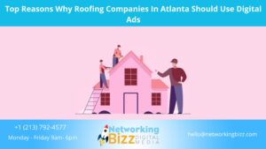 Top Reasons Why Roofing Companies In Atlanta Should Use Digital Ads
