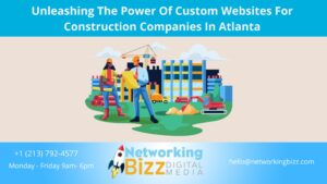 Unleashing The Power Of Custom Websites For Construction Companies In Atlanta 