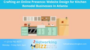 Crafting an Online Presence: Website Design for Kitchen Remodel Businesses In Atlanta 