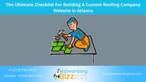 The Ultimate Checklist For Building A Custom Roofing Company Website In Atlanta 