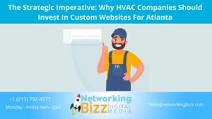 The Strategic Imperative: Why HVAC Companies Should Invest In Custom Websites For Atlanta  